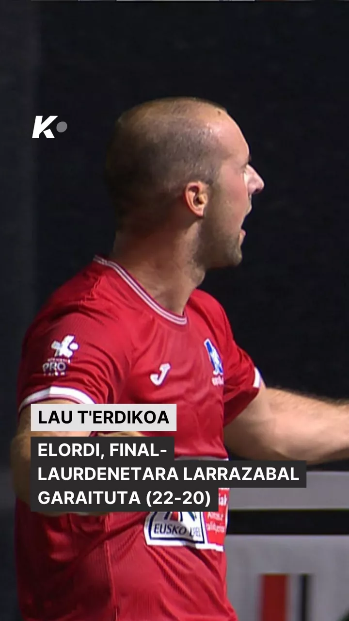 Lau t'erdikoa 2026: Elordi final-laurdenetara
