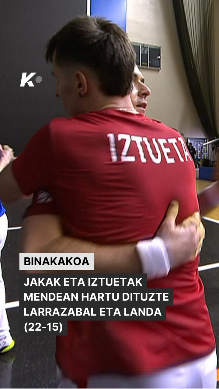 Binakakoa: Jaka-Iztueta vs Larrazabal-Landa