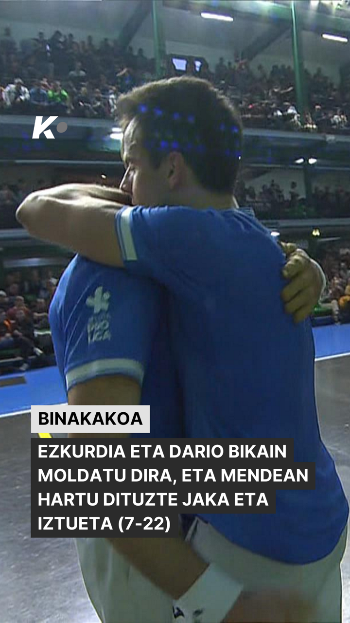 Binakakoa: Jaka-Iztueta vs Dario-Ezkurdia