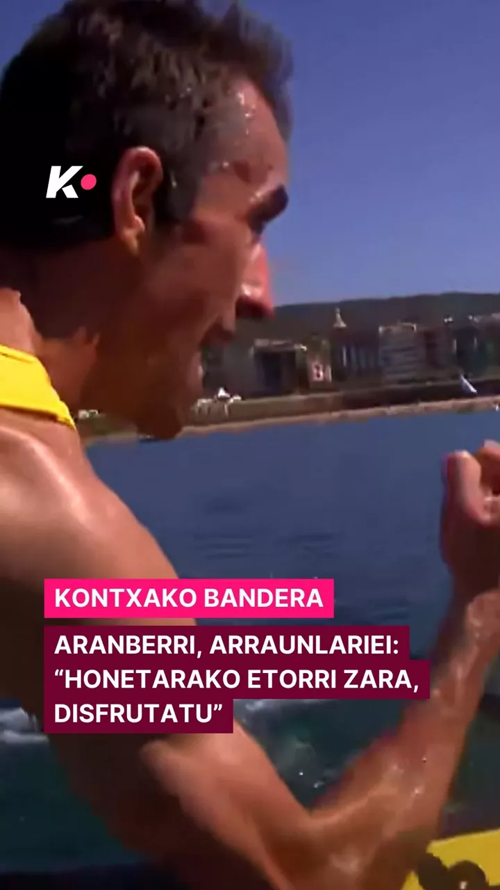 Arrauna Kontxako Bandera Gorka Aranberri animoak arraunlariei
