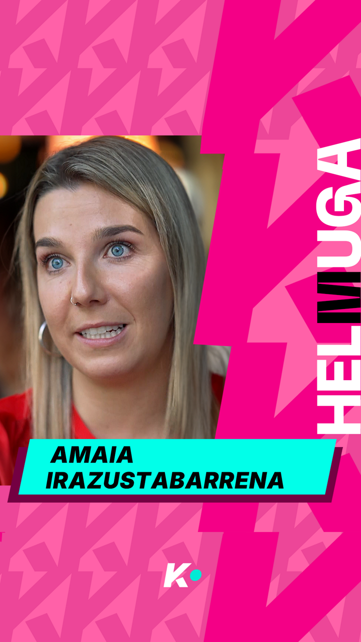 HELMUGA: Amaia Irazustabarrena