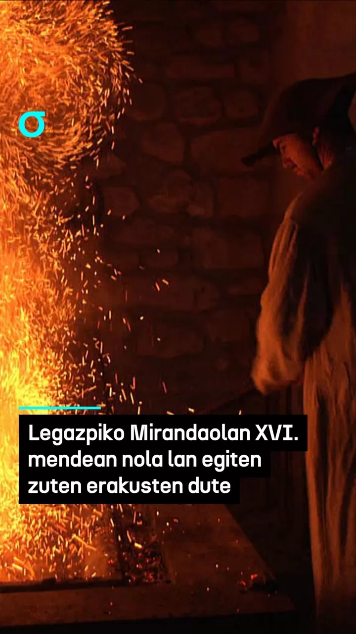 Legazpiko Mirandaolan XVI. mendean nola lan egiten zuten erakusten dute