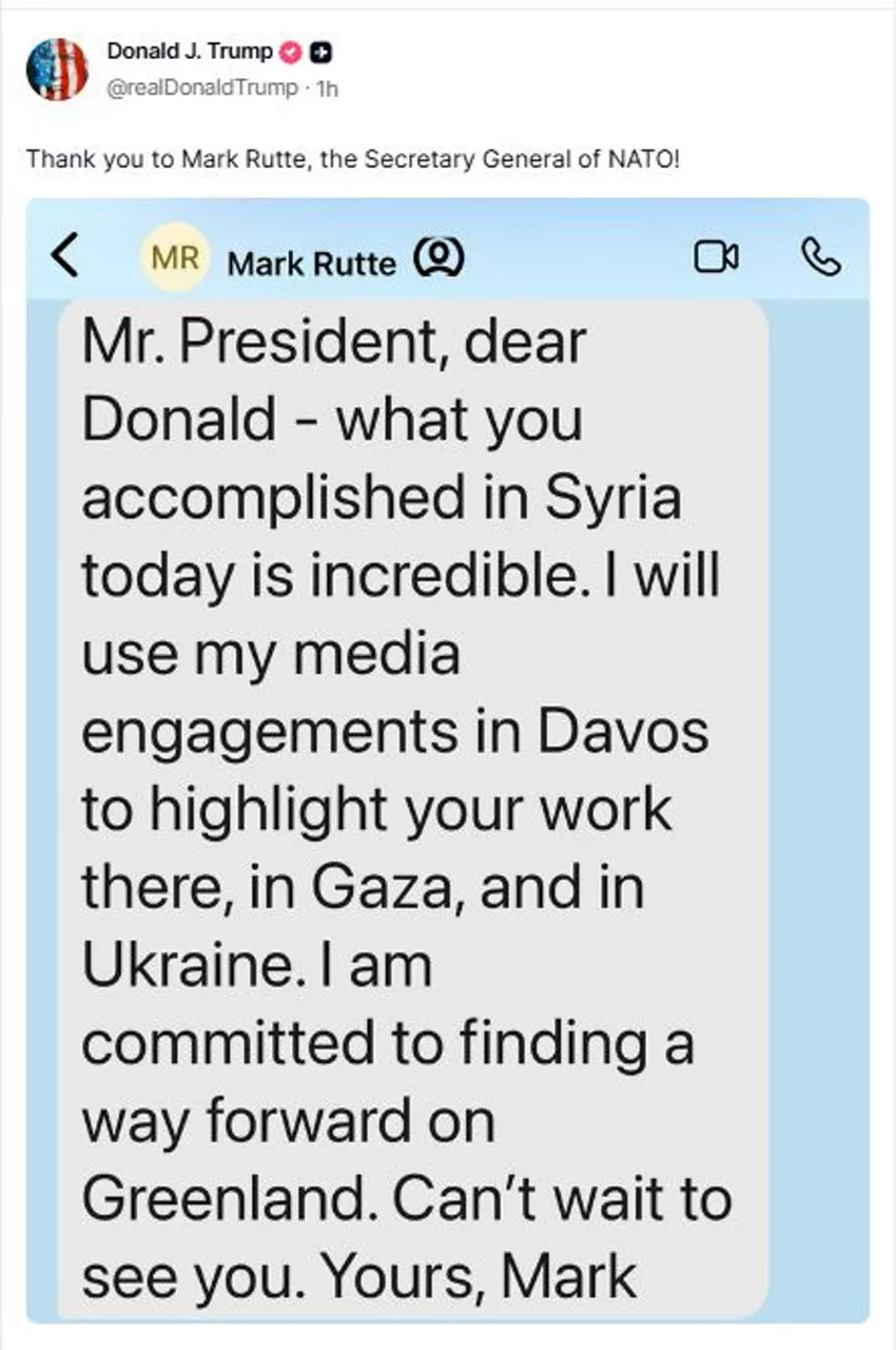 WASHINGTON, 20/01/2026.- Captura del mensaje publicado por el presidente de EE.UU. en su red social Truth en el que filtra el contenido del mensaje privado que le envió el secretario general de la OTAN, Mark Rutte, en el que este alaba su labor en Siria y asegura estar "comprometido" a "encontrar una vía de avance en Groenlandia". Trump también difundió mensajes privados del presidente francés, Emmanuel Macron, en el que asegura  "No entiendo qué estás haciendo con Groenlandia" y le ofrece una reunión del G-7 en París después de Davos. EFE/ Red Social Truth - SOLO USO EDITORIAL/SOLO DISPONIBLE PARA ILUSTRAR LA NOTICIA QUE ACOMPAÑA (CRÉDITO OBLIGATORIO) -
