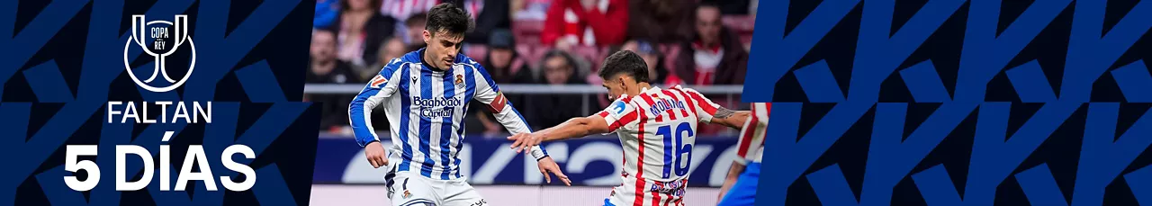 Cuenta atrás 5 días Final de Copa Atlético vs. Real Sociedad