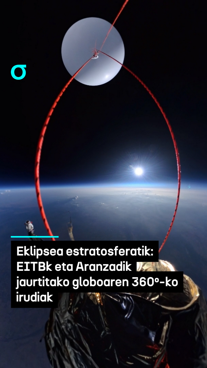 Eklipsea estratosferatik: EITBk eta Aranzadik jaurtitako globoaren 360º-ko irudiak