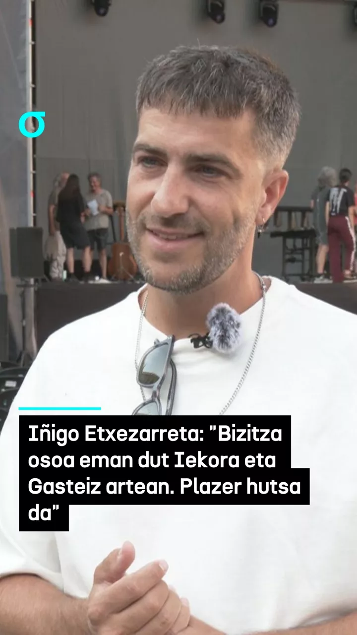 Iñigo Etxezarreta: "Bizitza osoa eman dut Iekora eta Gasteiz artean. Plazer hutsa da"
